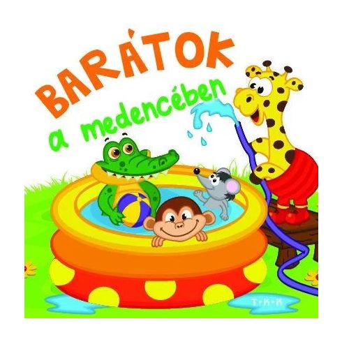 Barátok a medencében - fürdőskönyv