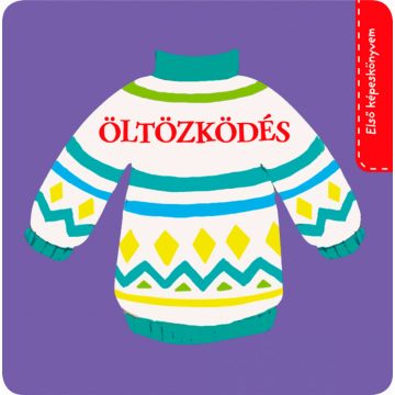 Első képeskönyvem - Öltözködés 